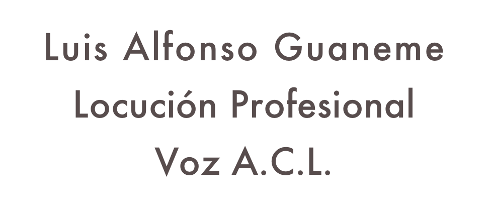 Luis Alfonso Guaneme

Locución Profesional

Voz A.C.L.